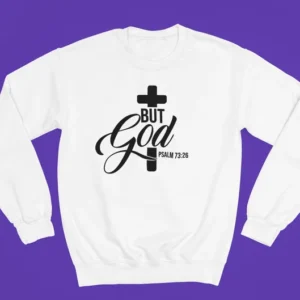 But God - Faith Based Crewneck Sweatshirt